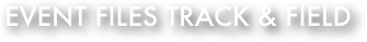 Event Files Track & FIeld 